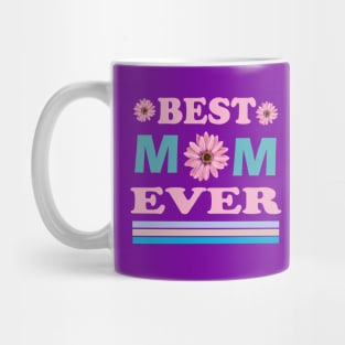 Best Mom Ever T-Shirt for Birthday Gift for Mom Mug